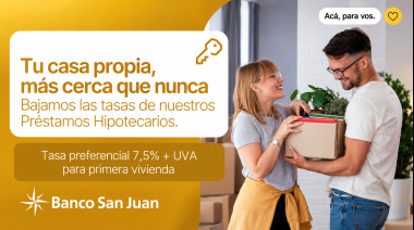 Banco San Juan baja la tasa de sus créditos hipotecarios y ofrece UVA + 7,5% para primera vivienda